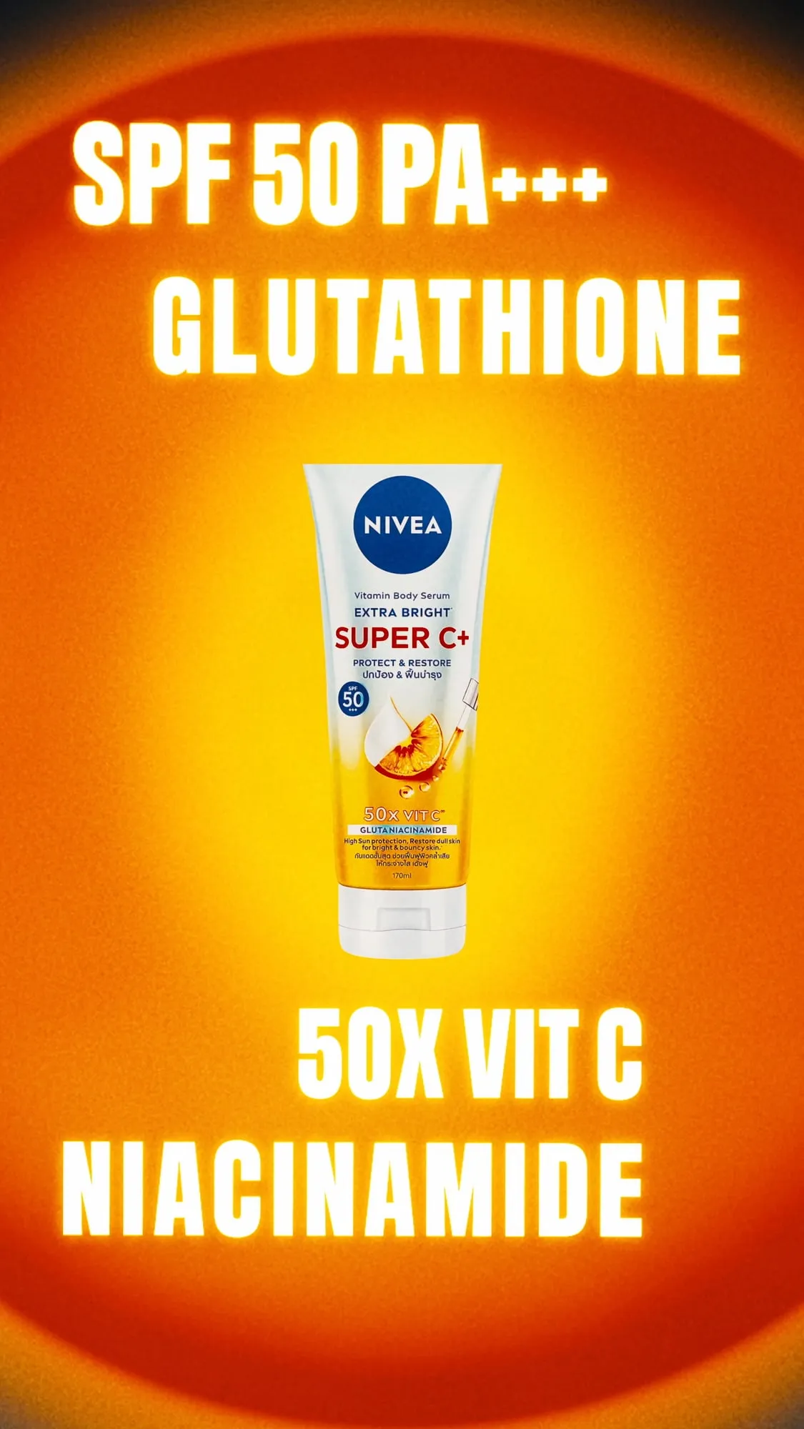A still from the ad, the NIVEA Extra Bright Super C+ body serum on a glowing orange sun, framed by SPF 50 PA+++, glutathione, 50x vitamin C and niacinamide.